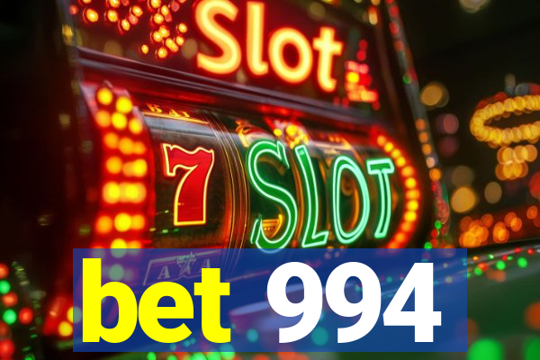 bet 994